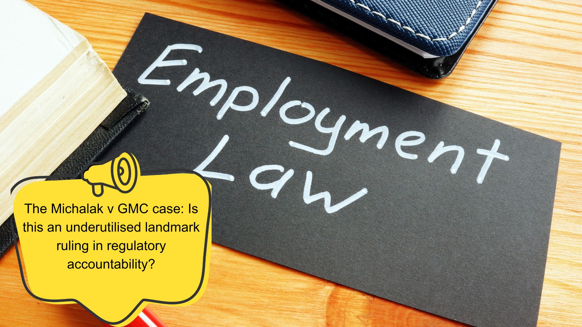The Michalak v GMC Case An underutilised Landmark Ruling in Regulatory Accountability (1)